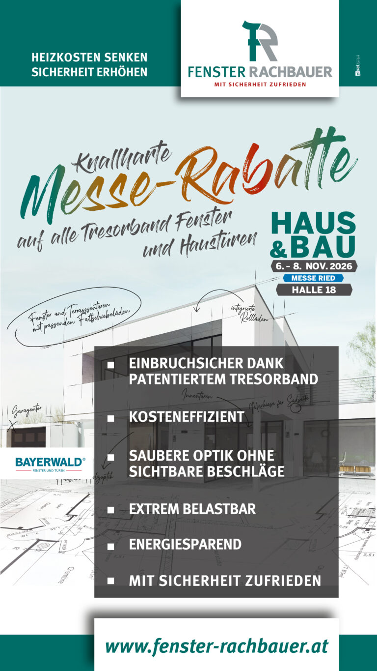 Knallharte Messe-Rabatte von Fenster Rachbauer auf alle Tresorband-Fenster und Haust&uuml;ren zur Haus und Baumesse Ried, 6. bis 8. November 2026, Halle 18.